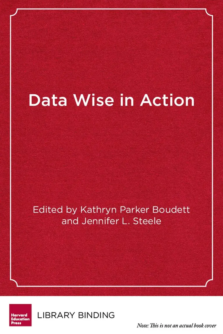 Kathryn Parker Boudett, Jennifer Steele - Data Wise in Action, Inbunden. Tillgänglighet: Lägg i varukorg