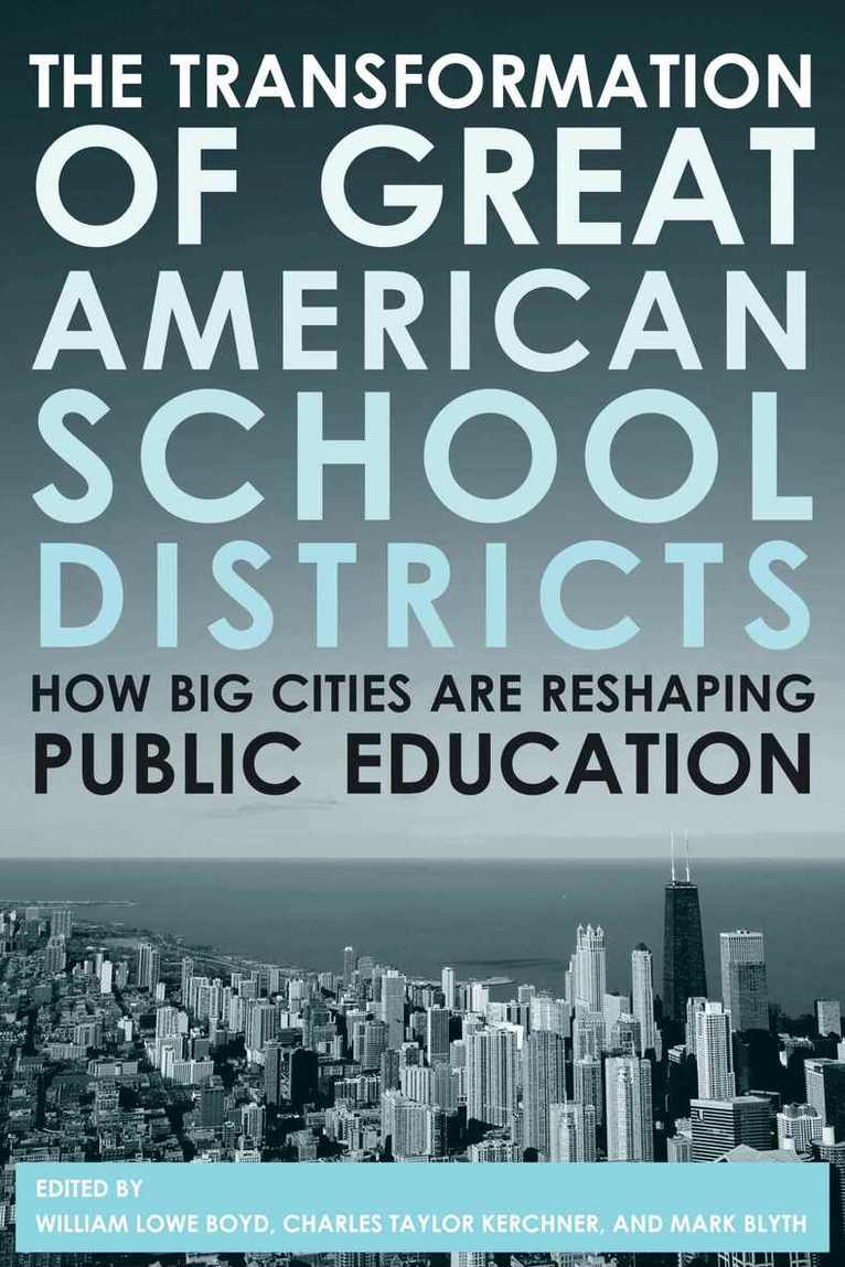William Lowe Boyd, Charles Taylor Kerchner, Mark Blyth - Transformation of Great American School Districts, Häftad. Tillgänglighet: Tillfälligt slut