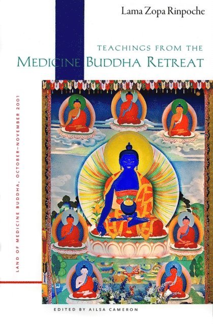Lama Zopa Rinpoche - Teachings From the Medicine Buddha Retreat, E-bok