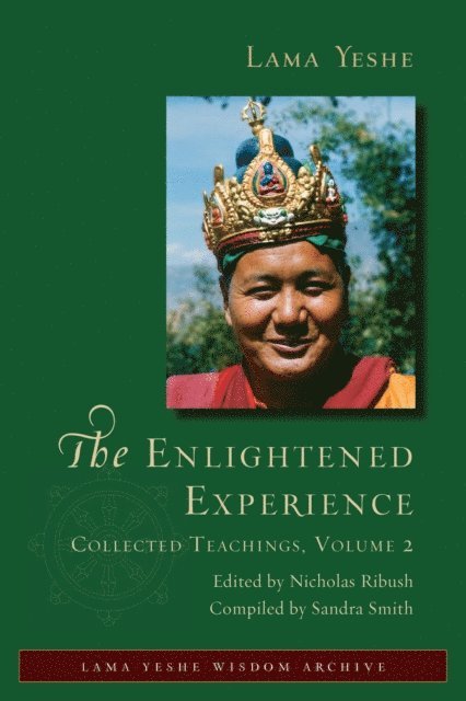 Lama Yeshe - Enlightened Experience: Collected Teachings, Volume 2, E-bok