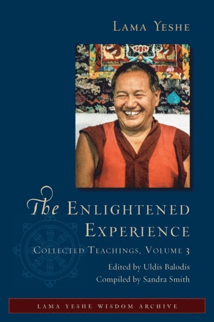 Lama Yeshe - Enlightened Experience: Collected Teachings, Volume 3, E-bok