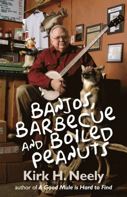 Kirk Neely - Banjos, Barbecue and Boiled Peanuts, E-bok. Tillgänglighet: Lägg i varukorg
