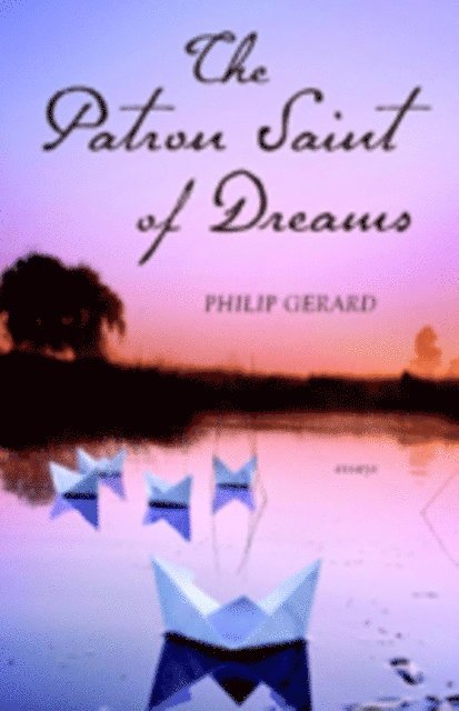 Philip Gerard - Patron Saint of Dreams, E-bok