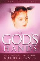 Thomas W. Petrisko - In God's Hands: The Miraculous Story of Little Audrey Santo, Häftad