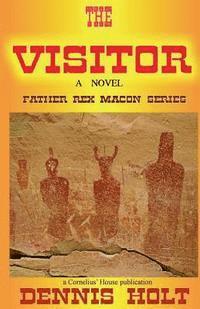 Dennis Fagan Holt - The Visitor - A Novel, Häftad