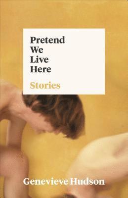 Genevieve Hudson - Pretend We Live Here, Häftad