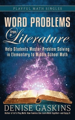 Denise Gaskins - Word Problems from Literature, Inbunden