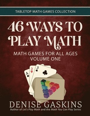 Denise Gaskins - 46 Ways to Play Math, Häftad