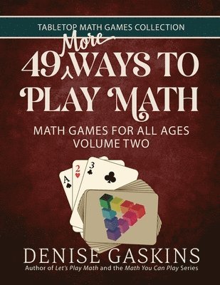 Denise Gaskins - 49 More Ways To Play Math, Häftad