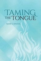 Mark Kinzer - Taming the Tongue, Häftad