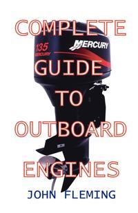 The Complete Guide to Outboard Engines