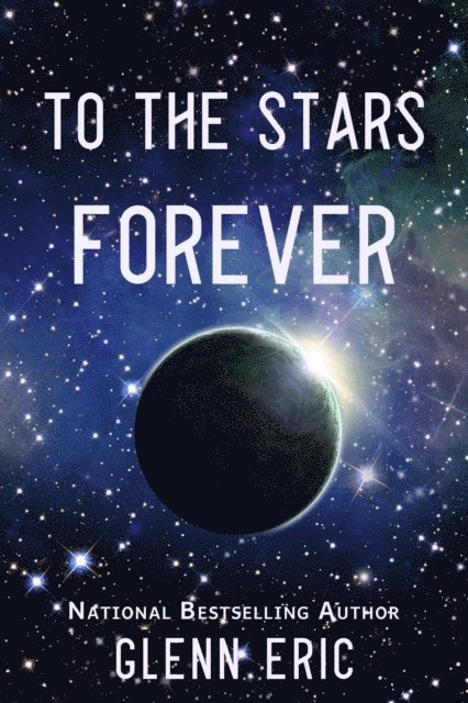 Glenn Eric - To The Stars Forever, E-bok