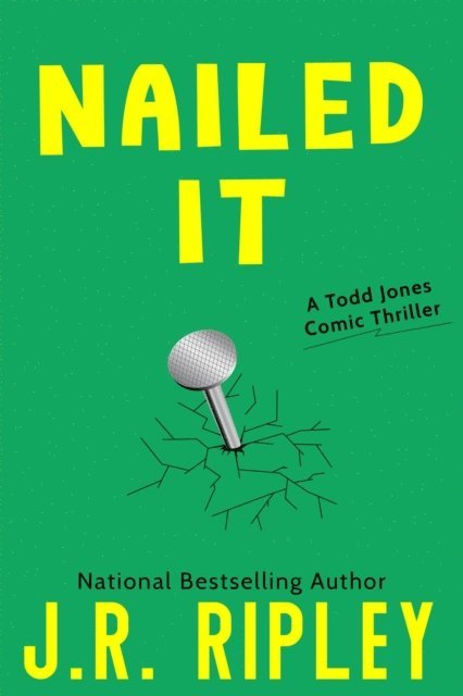 J.R. Ripley - Nailed It, E-bok