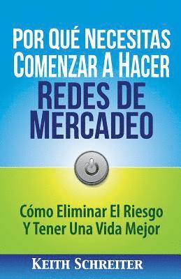 Keith Schreiter - Por Qué Necesitas Comenzar A Hacer Redes De Mercadeo, Häftad
