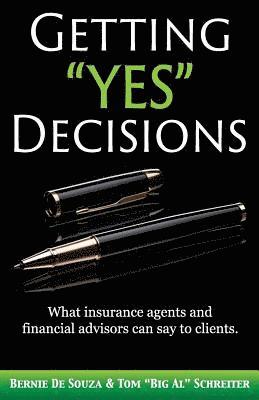 Bernie De Souza, Tom Schreiter - Getting "Yes" Decisions, Häftad