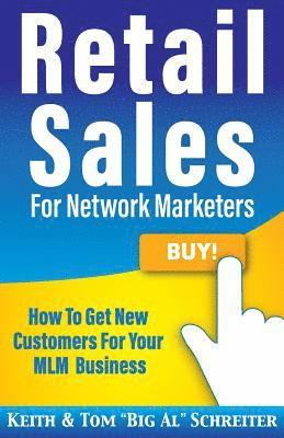 Keith Schreiter, Tom Big Al Schreiter - Retail Sales for Network Marketers, Häftad. Tillgänglighet: Lägg i varukorg