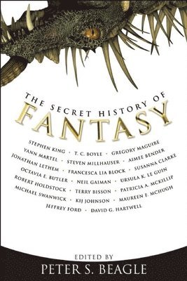 Peter S. Beagle - Secret History of Fantasy, Häftad