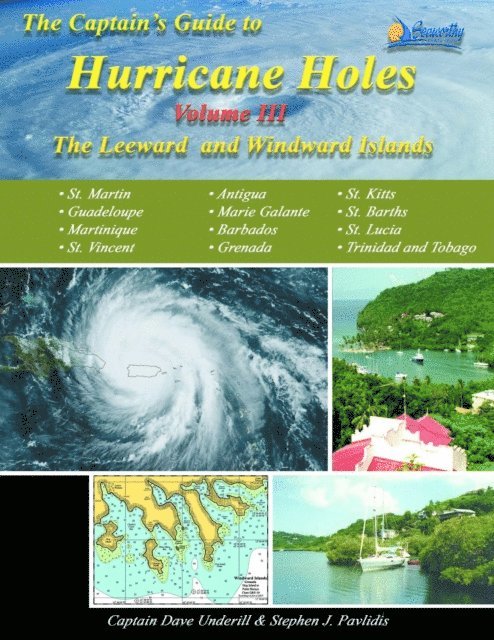Stephen J Pavlidis, David Underill - Captains Guide to Hurricane Holes - Volume III - The Leeward Islands and the Windward Islands, E-bok