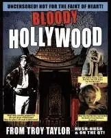 Troy Taylor - Bloody Hollywood, Häftad. Tillgänglighet: Lägg i varukorg