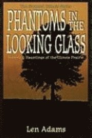 Len Adams - Phantoms in the Looking Glass, Häftad. Tillgänglighet: Lägg i varukorg