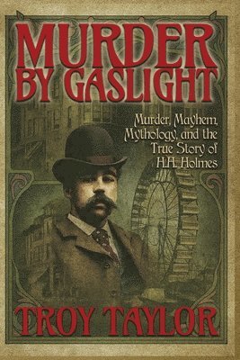 Troy Taylor - Murder by Gaslight, Häftad