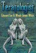 Teratologist - Revised Edition