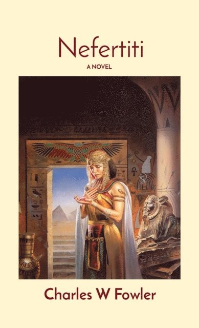 Charles W Fowler - Nefertiti, E-bok