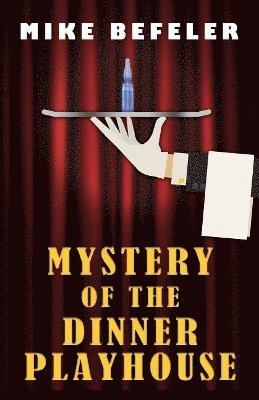 Mike Befeler - Mystery of the Dinner Playhouse, Häftad