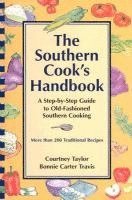 Courtney Taylor, Bonnie Carter Travis - The Southern Cook's Handbook: A Step-By-Step Guide to Old-Fashioned Southern Cooking, Häftad