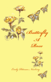 Emily Pittman Newberry - Butterfly A Rose: a journey through transition, Häftad