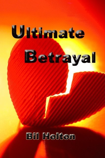 Bil Holton - Ultimate Betrayal, E-bok