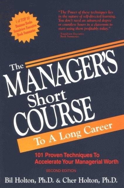 Cher Holton - Manager's Short Course to a Long Career: 101 Proven Techniques to Accelerate Your Managerial Worth, E-bok