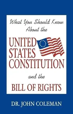 John Coleman - What You Should Know About the United States Constitution, Häftad. Tillgänglighet: Lägg i varukorg
