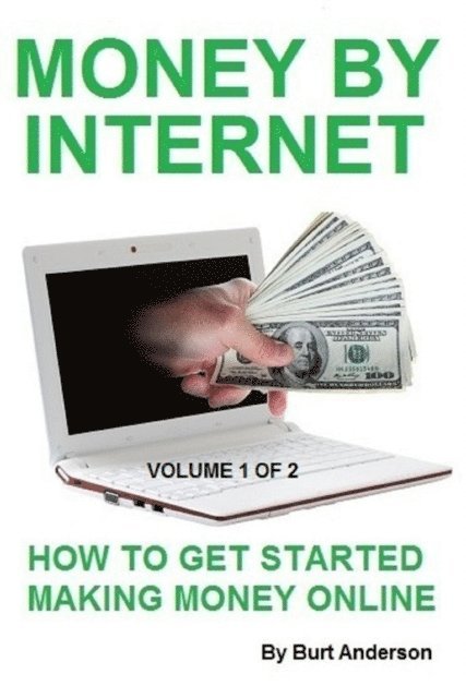 Burt Anderson - Money By Internet - Vol. 1 of 2, E-bok