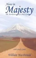 William MacDonald - Alone in Majesty, Häftad. Tillgänglighet: Lägg i varukorg