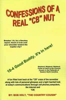 Bob Holt - Confessions of a Real 'CB' Nut, Häftad. Tillgänglighet: Lägg i varukorg