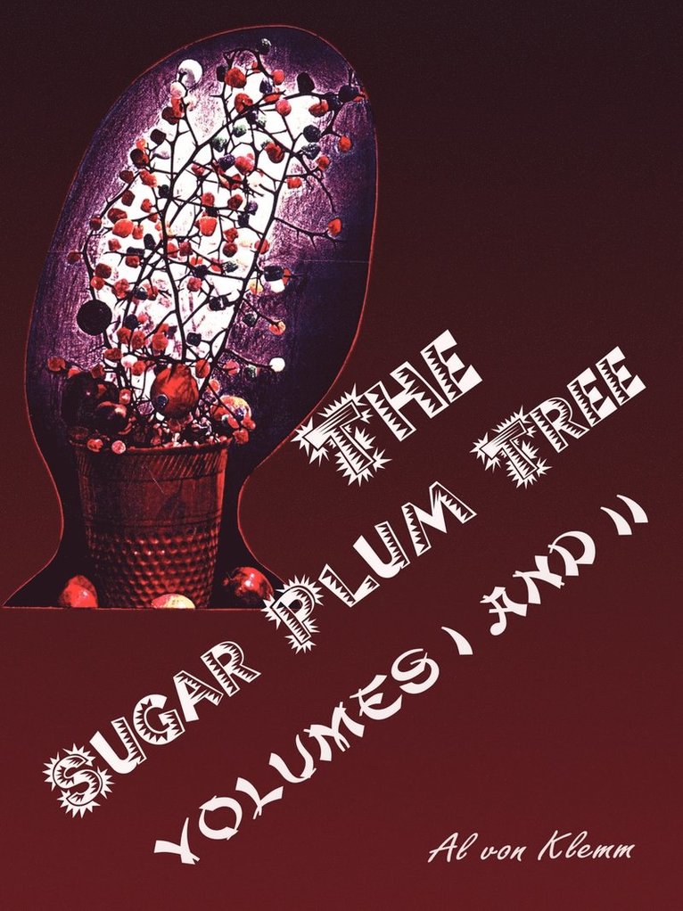 Al Von Klemm - The Sugar Plum Tree: Volumes I & II, Häftad