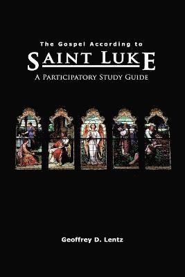 Geoffrey D Lentz - Gospel According to St. Luke, Häftad. Tillgänglighet: Lägg i varukorg