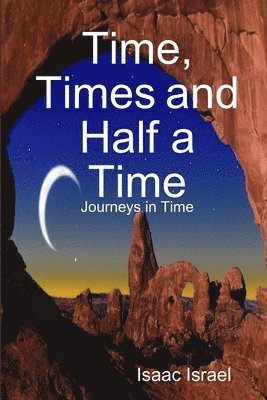 Isaac Israel - Time, Times and Half a Time, Häftad