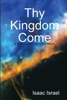 Isaac Israel - Thy Kingdom Come, Häftad
