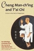 Cheng Man-ch'ing and T'ai Chi: Echoes in the Hall of Happiness