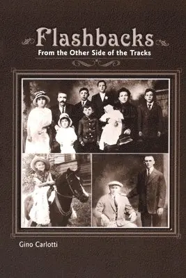Gino Carlotti - Flashbacks from the Other Side of the Tracks, Häftad. Tillgänglighet: Lägg i varukorg