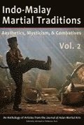 Indo-Malay Martial Traditions, Vol. 2: Aesthetics, Mysticism, & Combatives