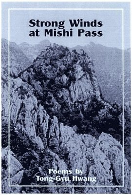 Tong-Gyu Hwang - Strong Winds at Mishi Pass, Häftad