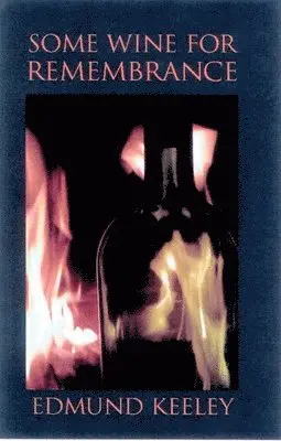 Edmund Keeley - Some Wine for Remembrance. Tillgänglighet: Tillfälligt slut