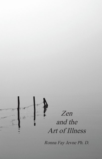Ronna Fay Jevne - Zen and the Art of Illness, E-bok