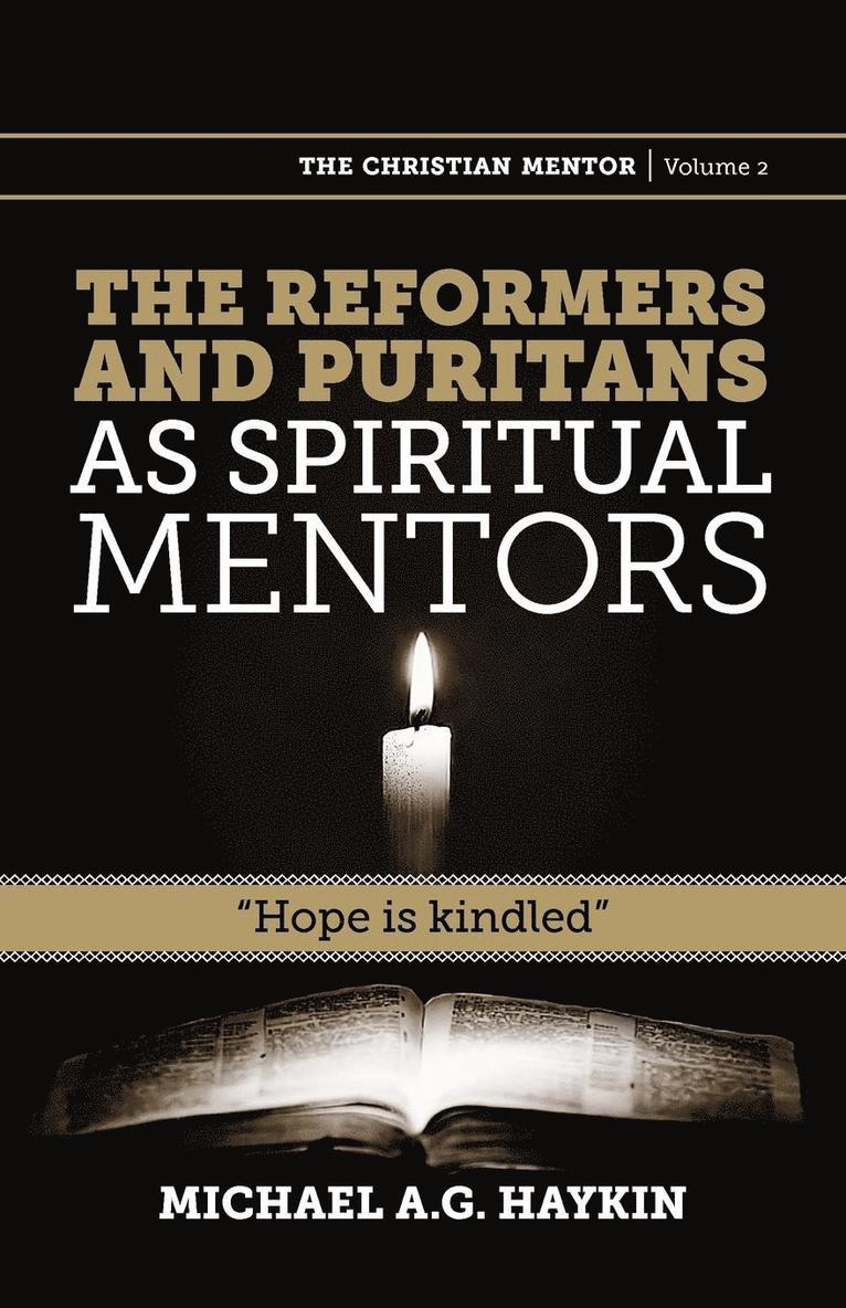 Michael A G Haykin - Reformers and Puritans as Spiritual Mentors, Häftad