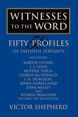 Victor a. Shepherd - Witnesses to the Word: Fifty Profiles of Faithful Servants, Häftad. Tillgänglighet: Lägg i varukorg
