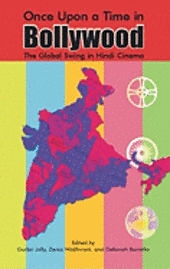 Gurbir Jolly - Once Upon a Time in Bollywood: The Global Swing in Hindi Cinema, Häftad