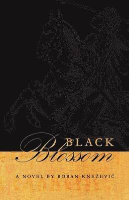 Boban Knezevic - Black Blossom, Häftad